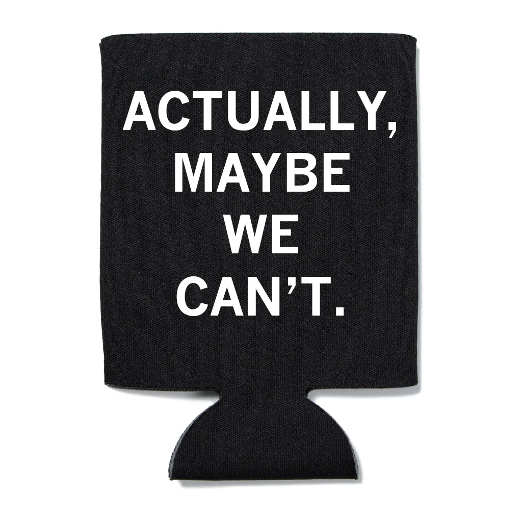 Actually Maybe We Can't Can Cooler