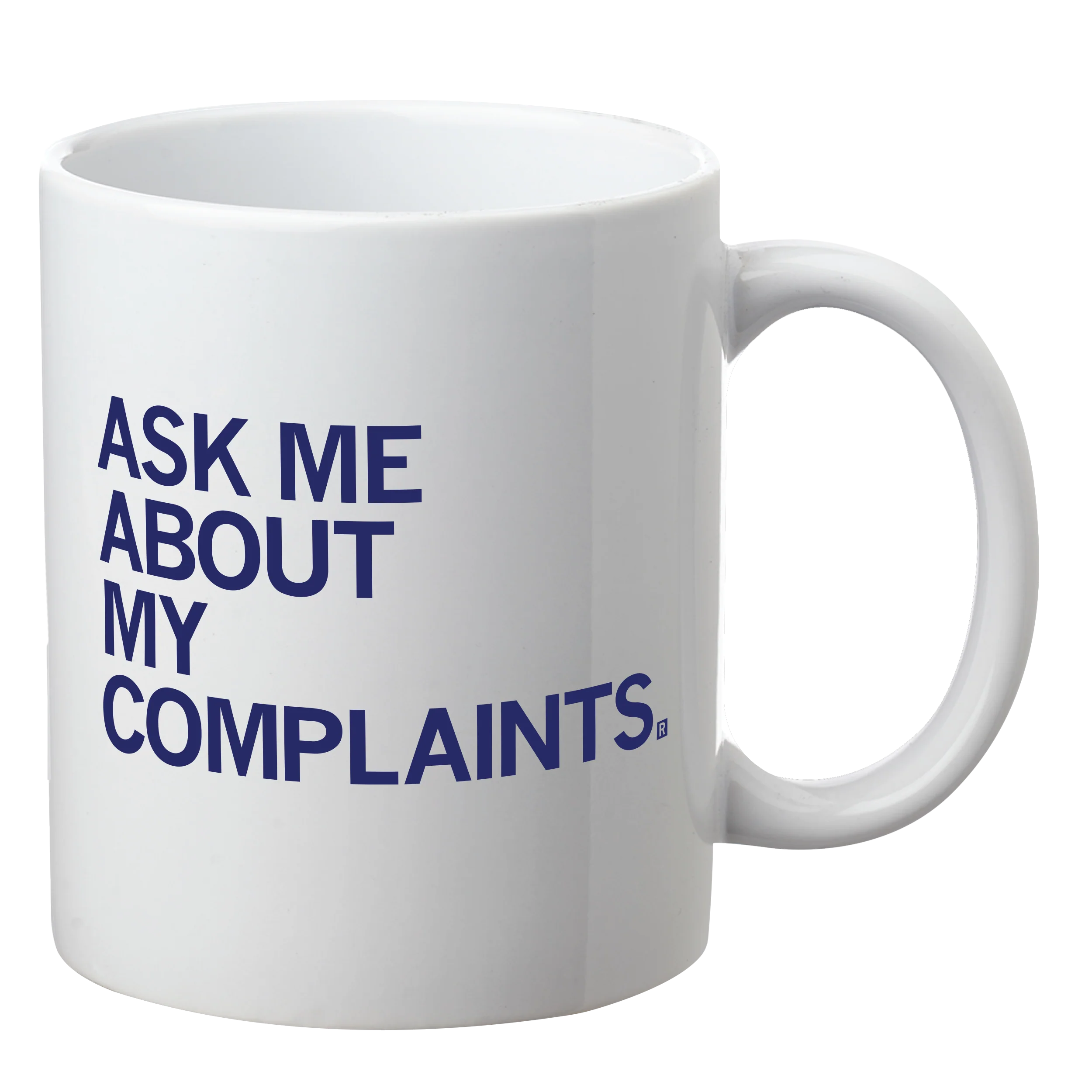 Ask Me About My Complaints Mug