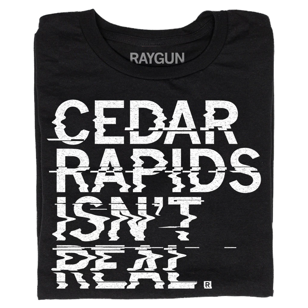 Cedar Rapids Isn't Real