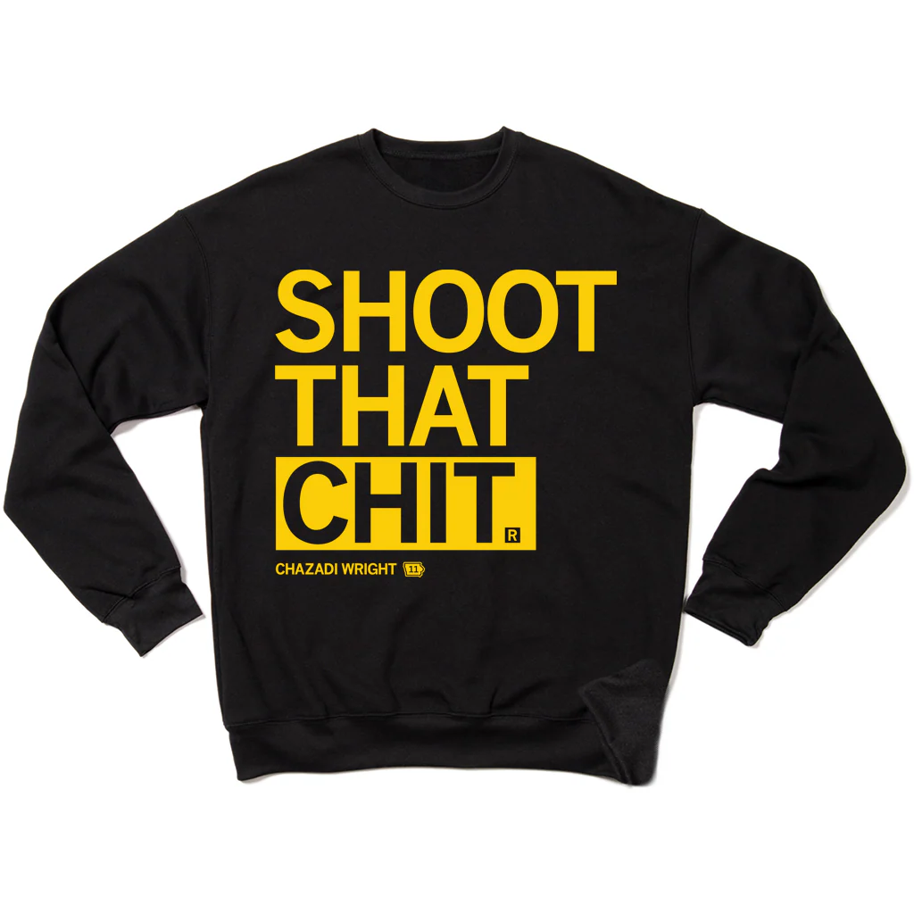 Chazadi Wright: Shoot That Chit Crew Sweatshirt - Image 2