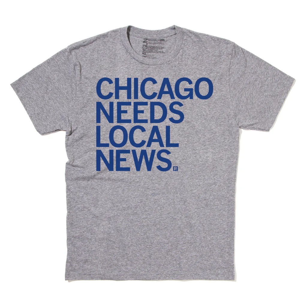 Chicago Needs Local News Grey (R) - Image 2