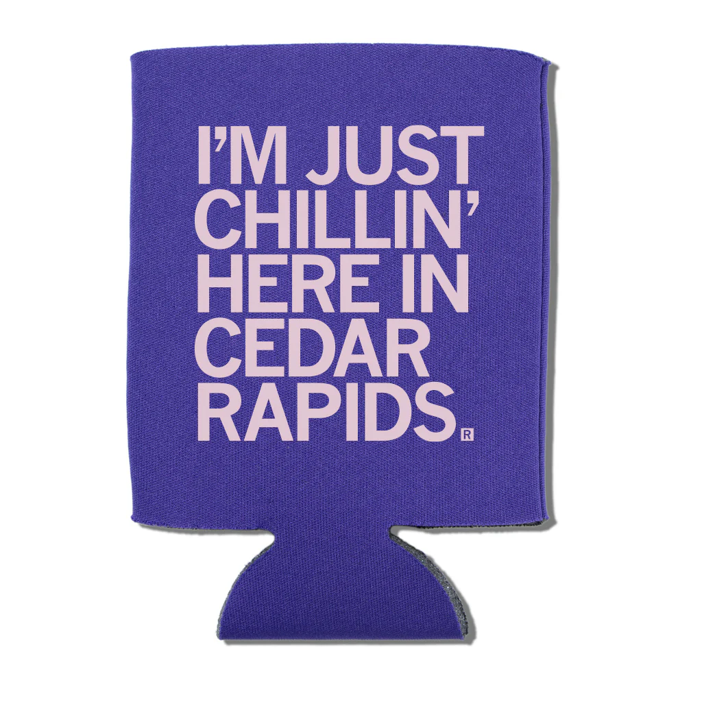 Chillin' In Cedar Rapids Can Cooler