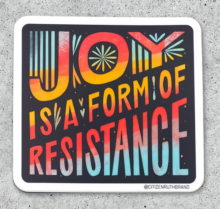 Citizen Ruth: Joy Is A Form Of Resistance Sticker - Image 2