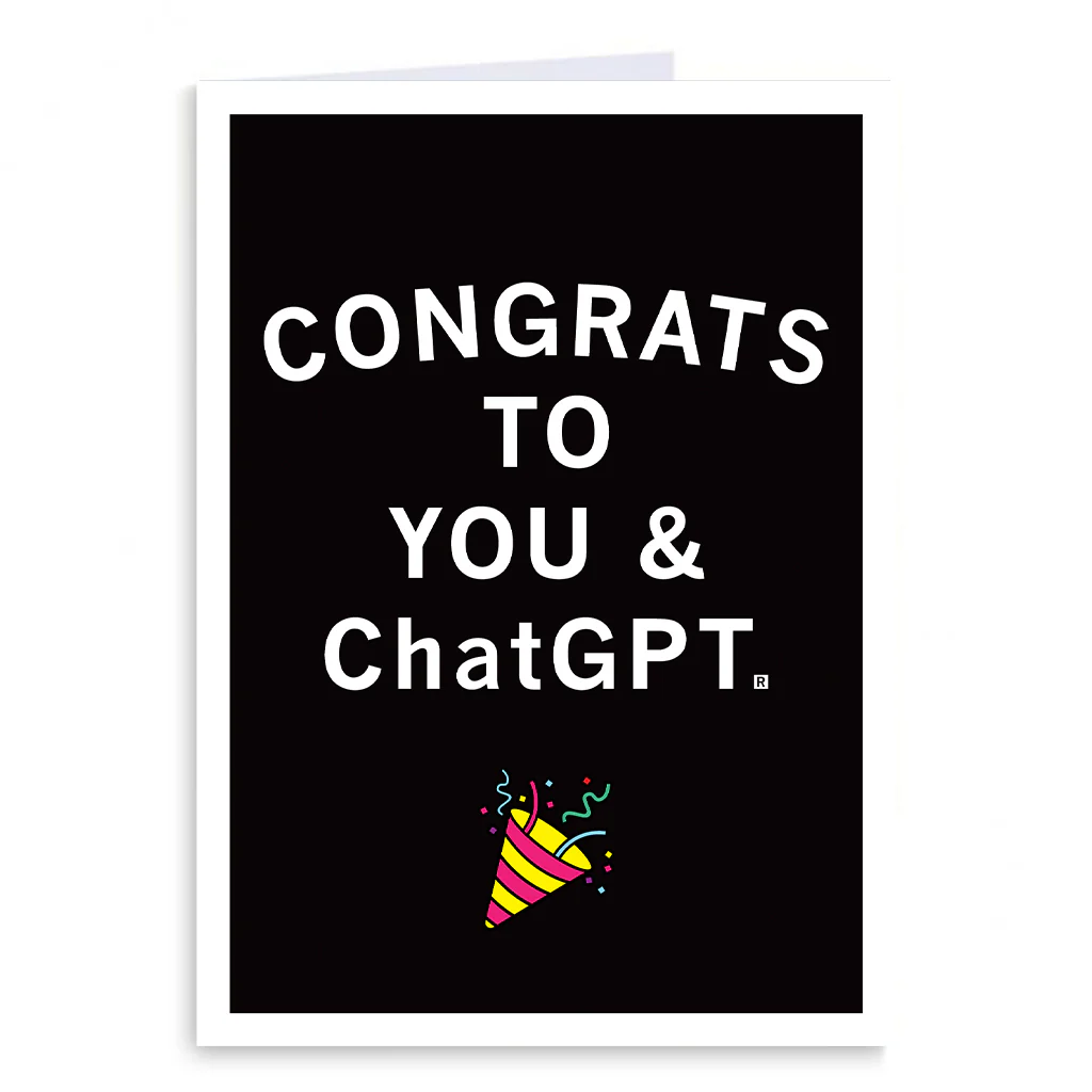 Congrats to You & ChatGPT Greeting Card