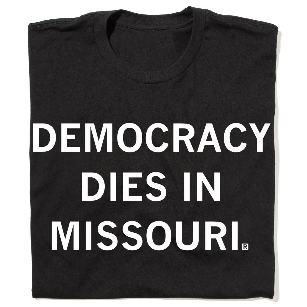 Democracy Dies in Missouri