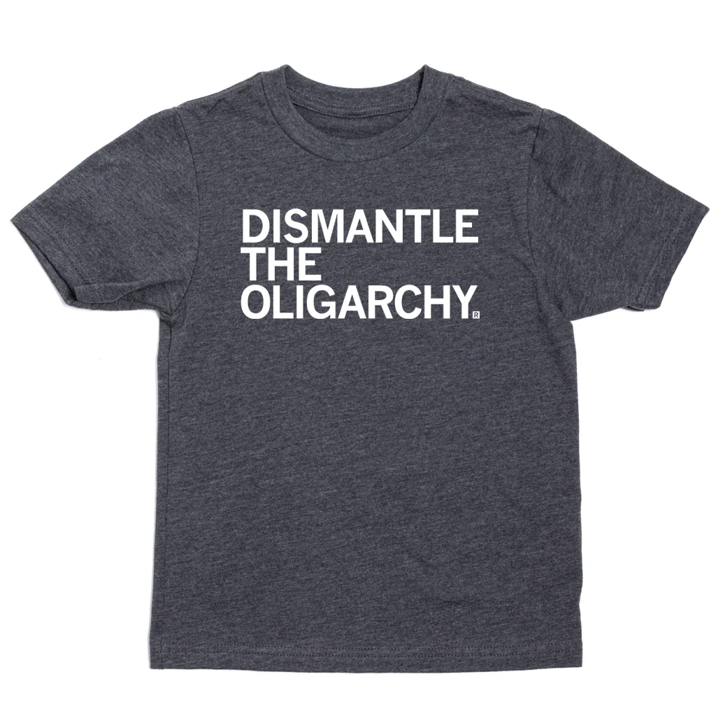 Dismantle the Oligarchy Kids