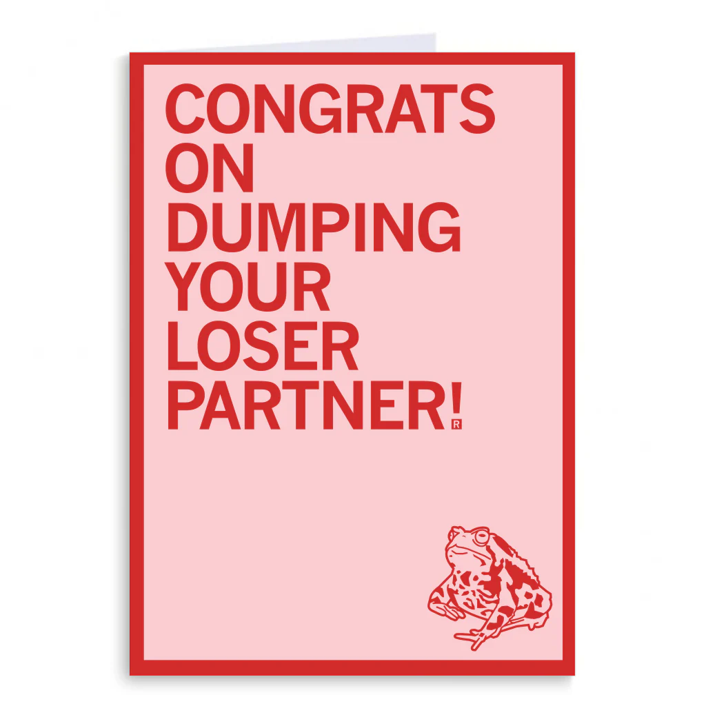 Dumping Your Loser Partner Greeting Card