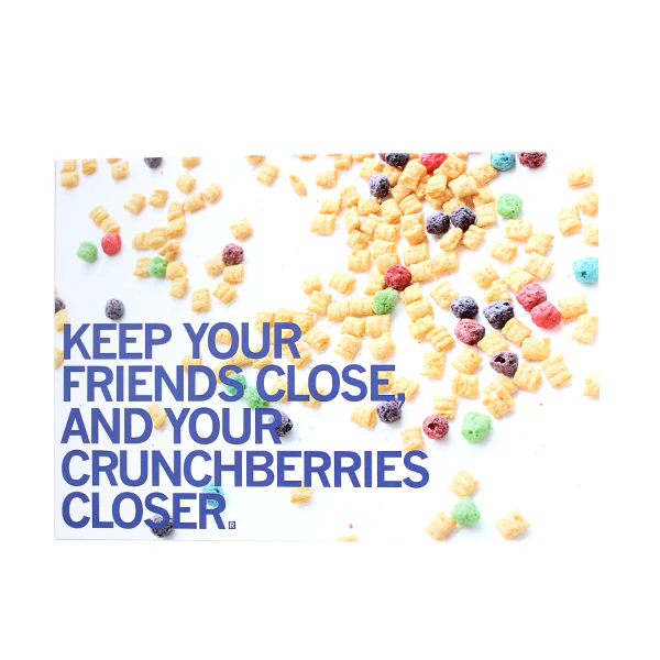 Friends Close, Crunchberries Closer Postcard