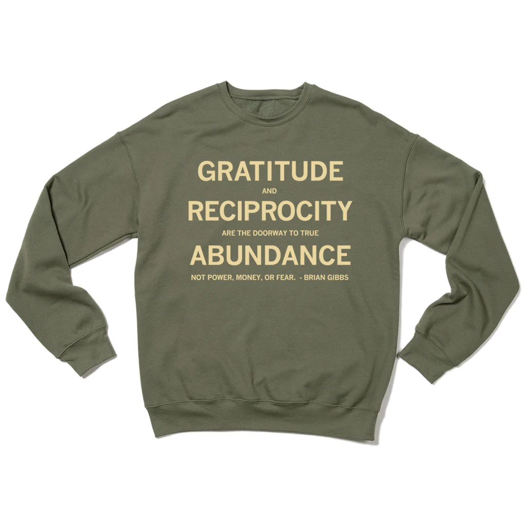 Gratitude and Reciprocity Brian Gibbs Quote Crew Sweatshirt - Image 2