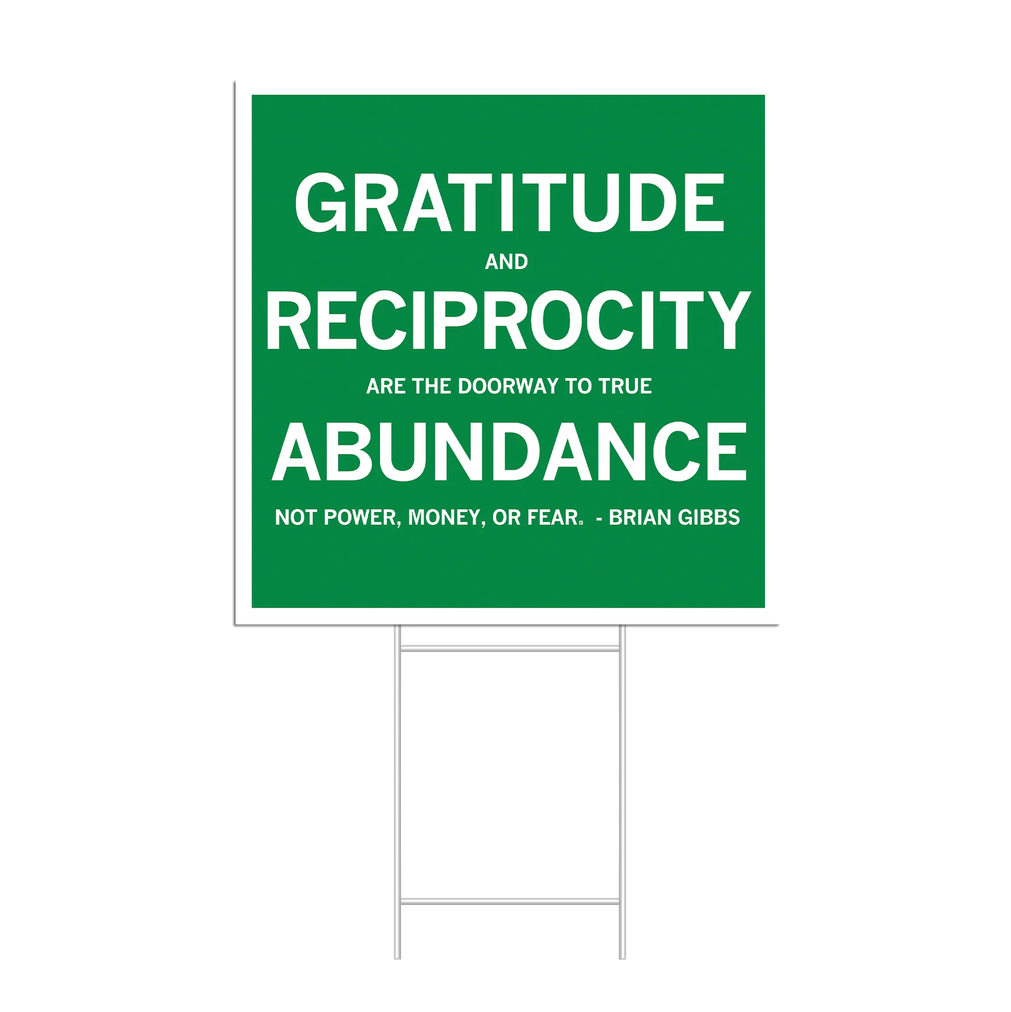 Gratitude and Reciprocity Brian Gibbs Quote Yard Sign