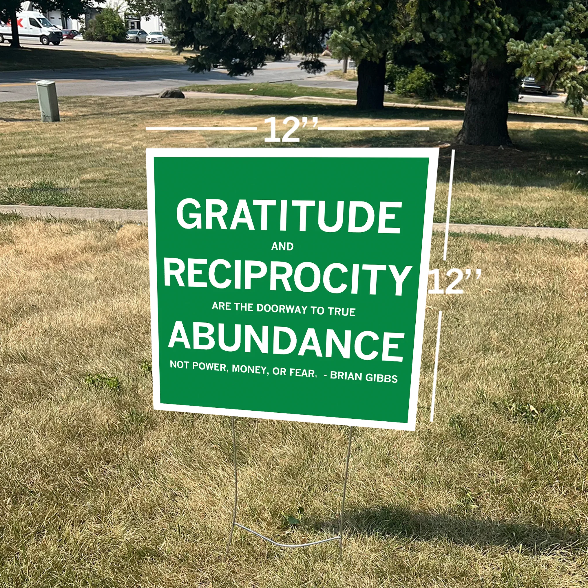 Gratitude and Reciprocity Brian Gibbs Quote Yard Sign - Image 2
