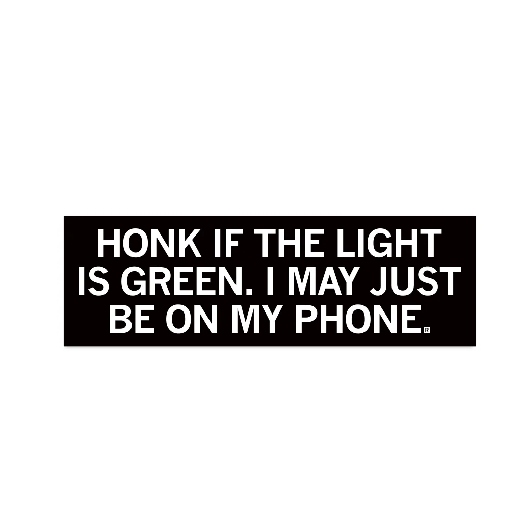 Honk If The Light Is Green Bumper Sticker