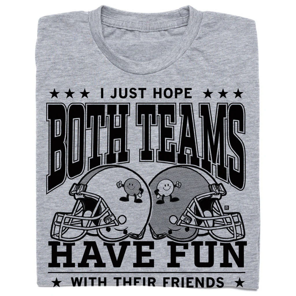 Hope Both Teams Have Fun With Their Friends