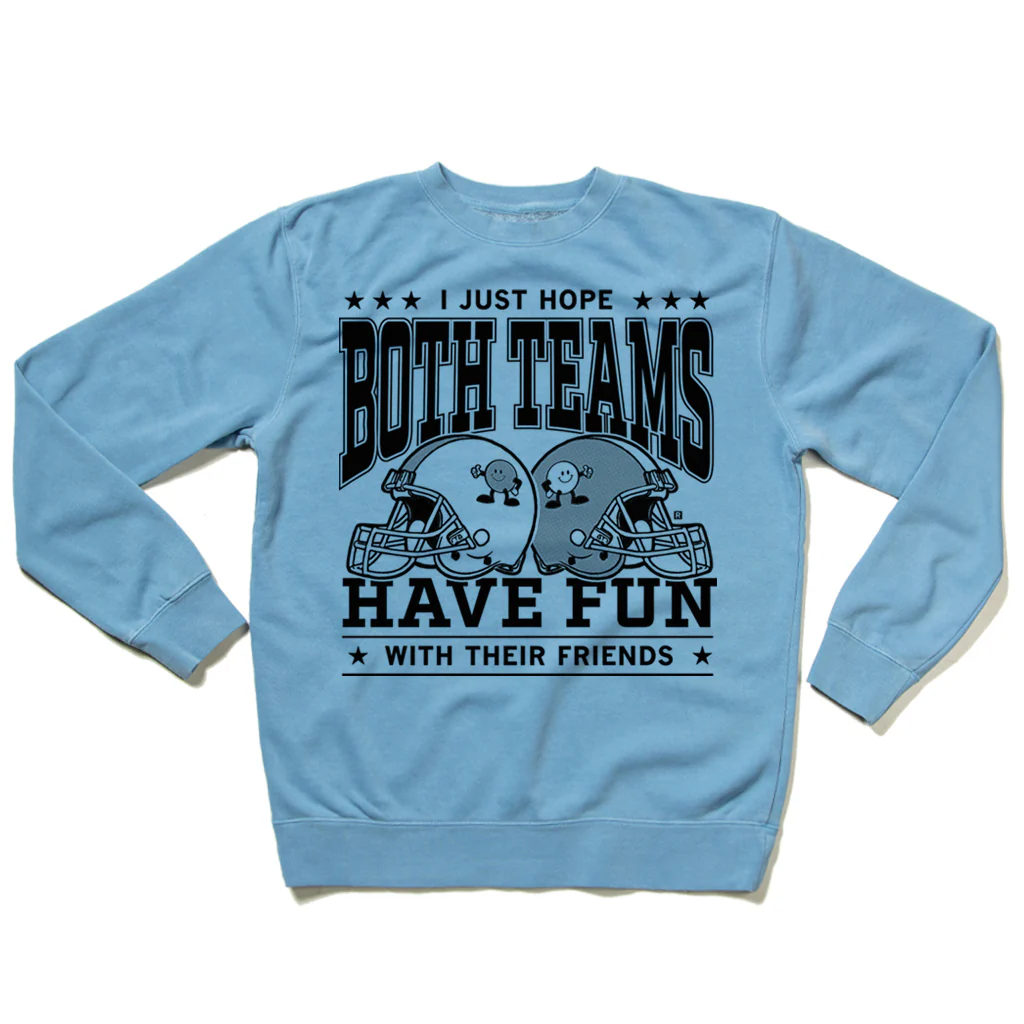 Hope Both Teams Have Fun With Their Friends Crew Sweatshirt - Image 2
