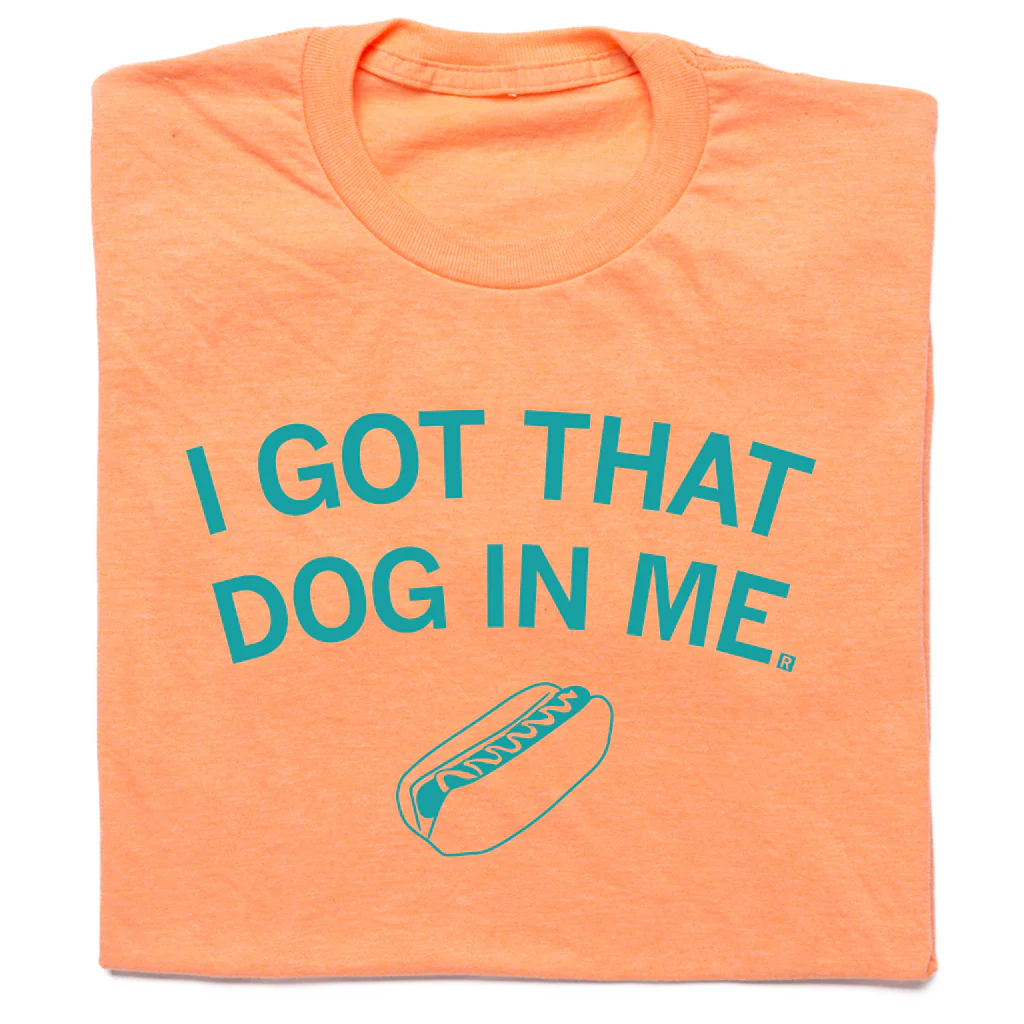 I Got That Dog In Me