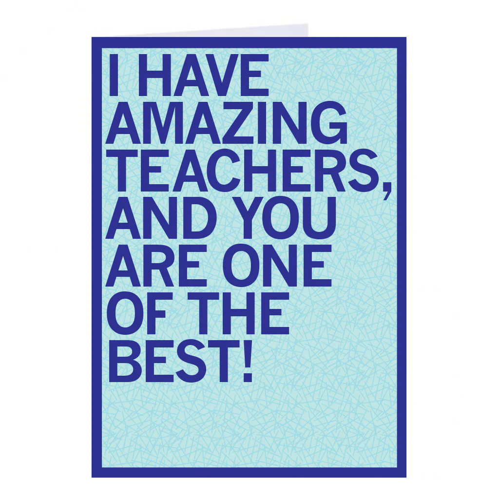 I Have Amazing Teachers Greeting Card