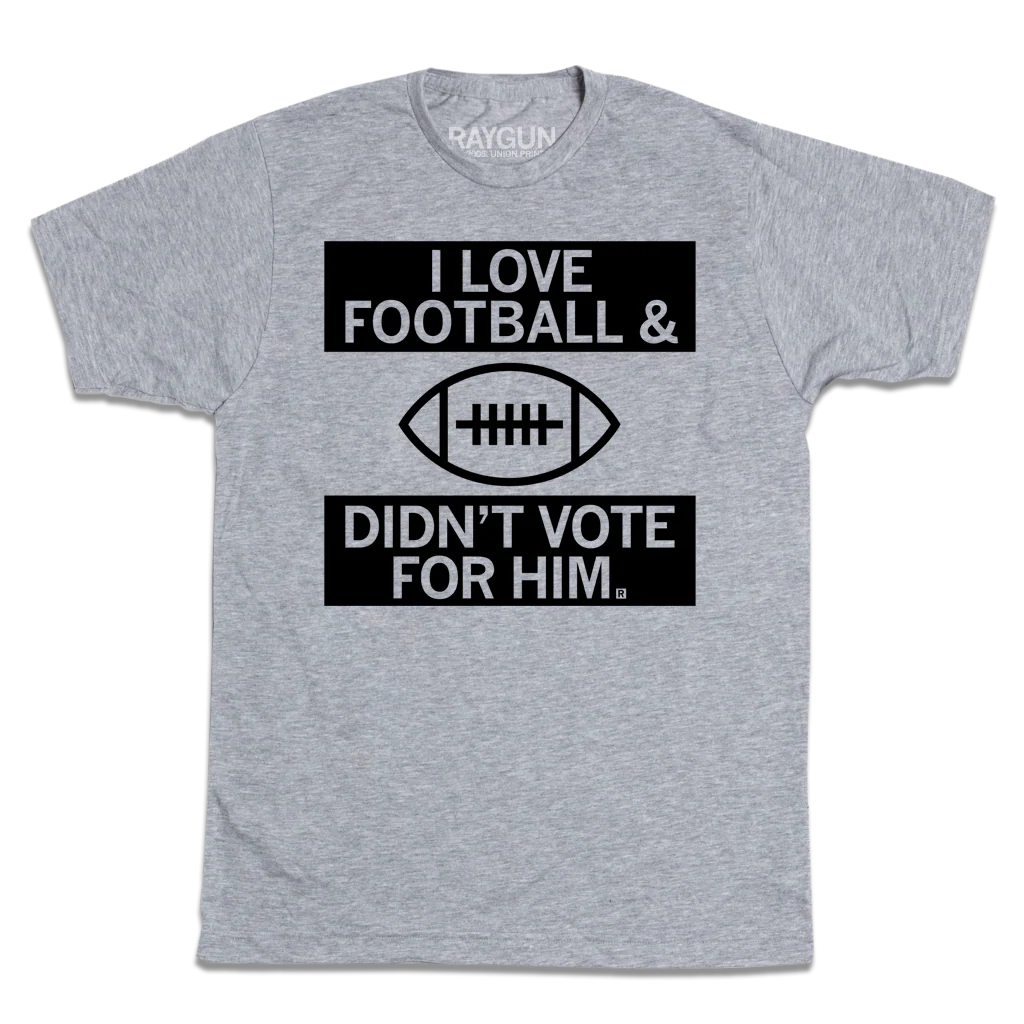 I Love Football And Didn't Vote For Him Grey - Image 2