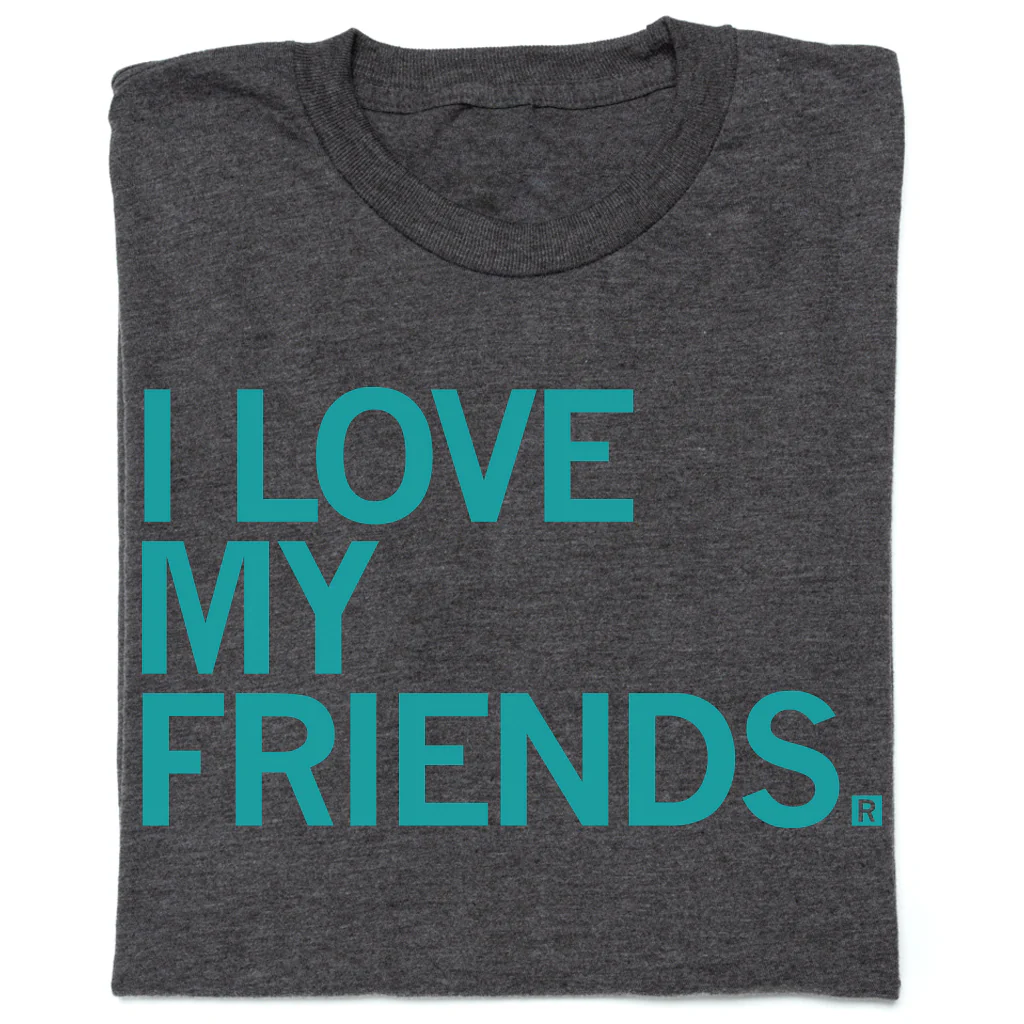 I Love My Friends