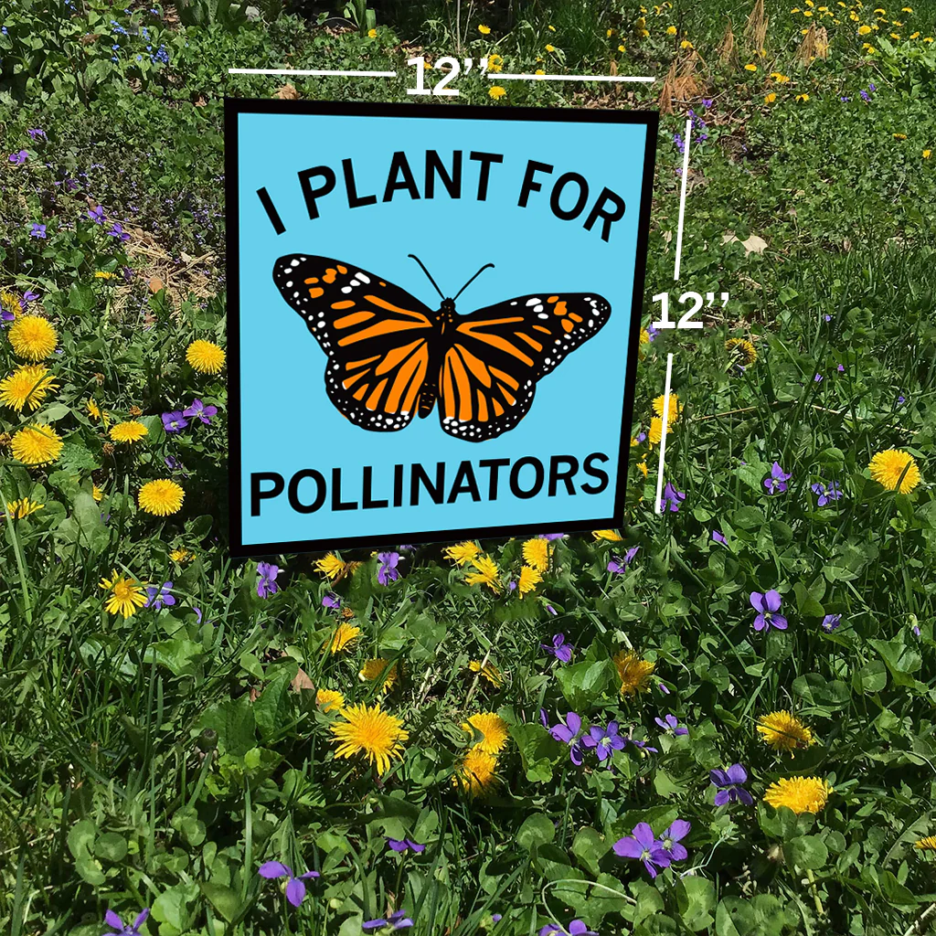 I Plant For Pollinators Yard Sign - Image 2
