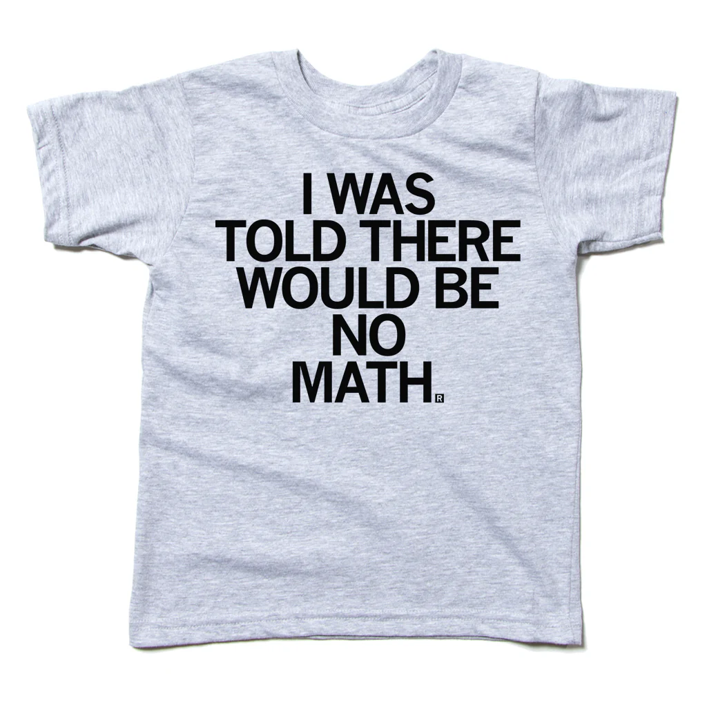 Told There Would Be No Math Kids