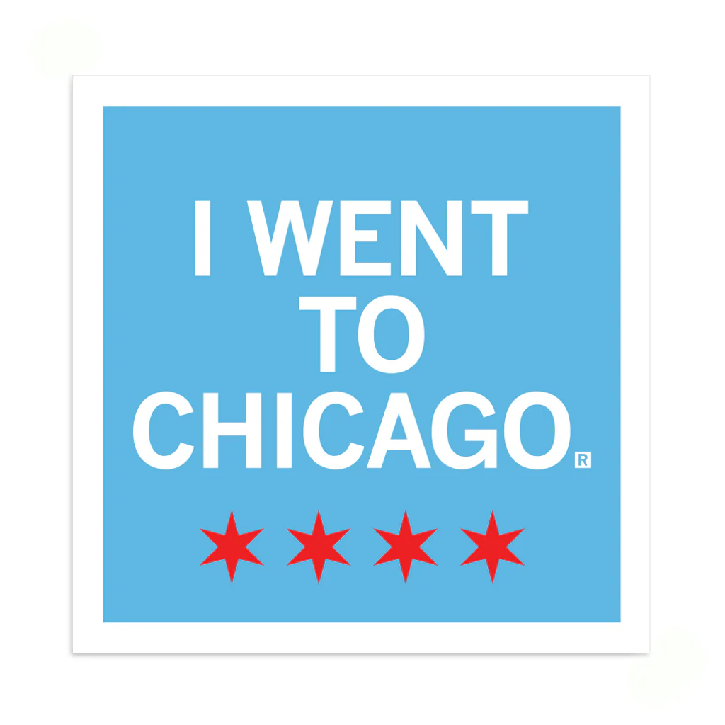I Went To Chicago Sticker