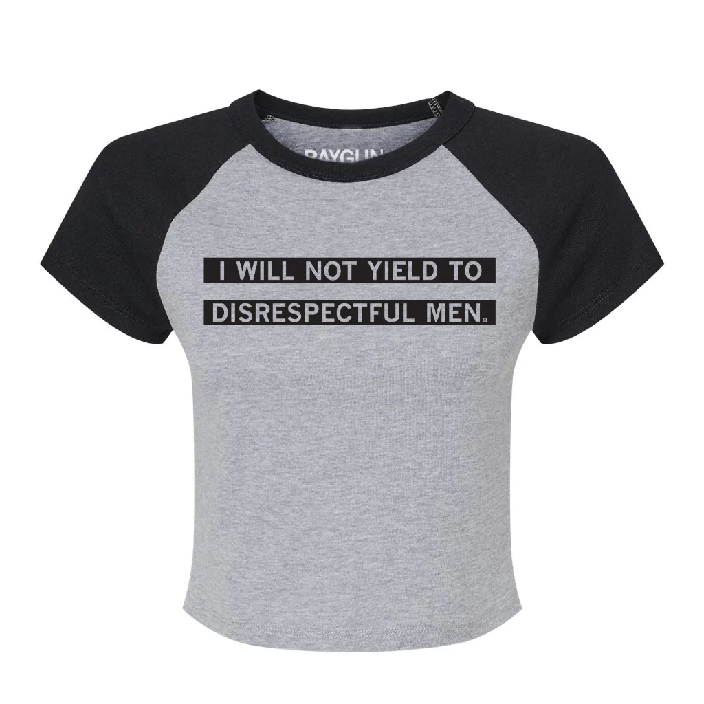 I Will Not Yield To Disrespectful Men Baby Tee