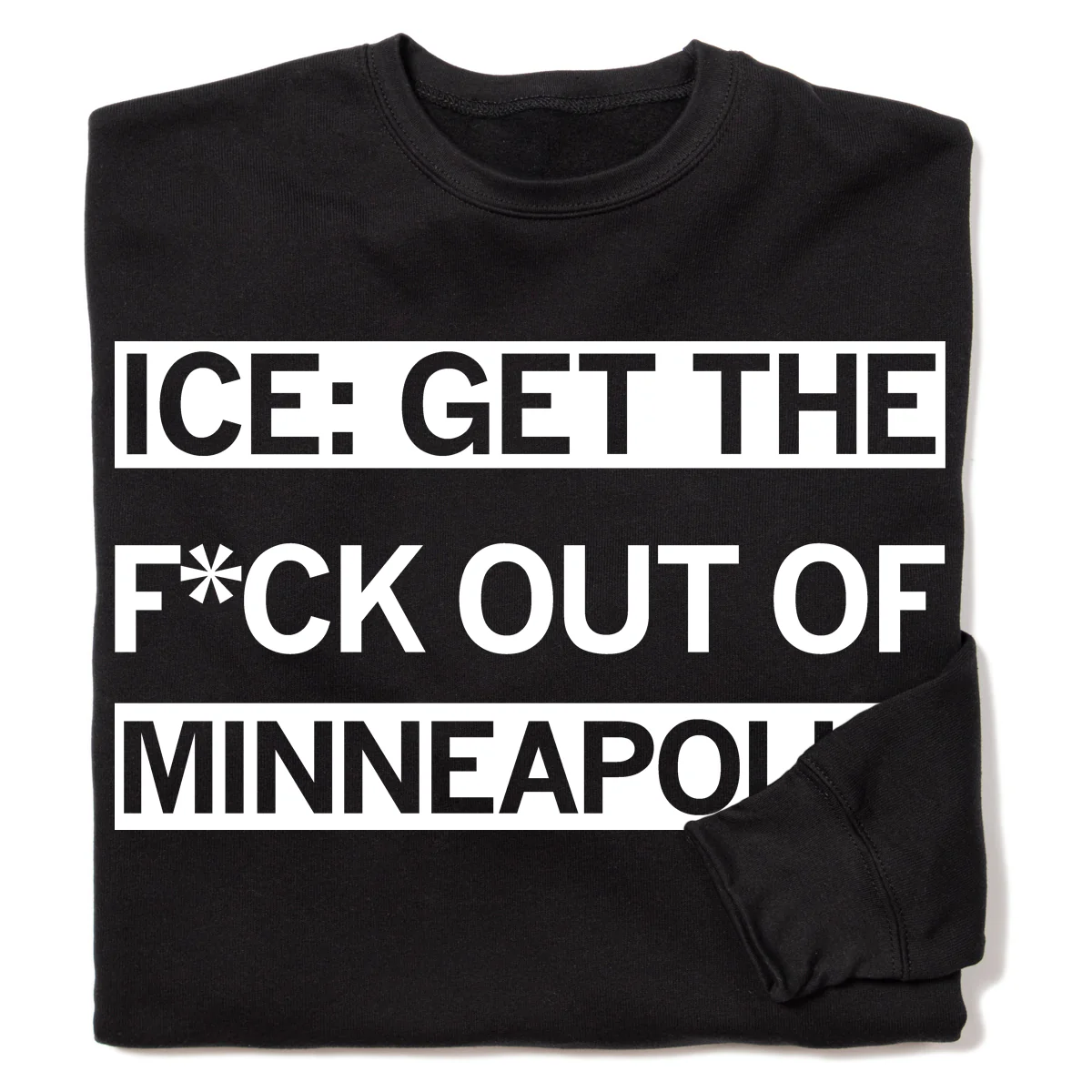 ICE Get the F Out of Minneapolis Crew Sweatshirt