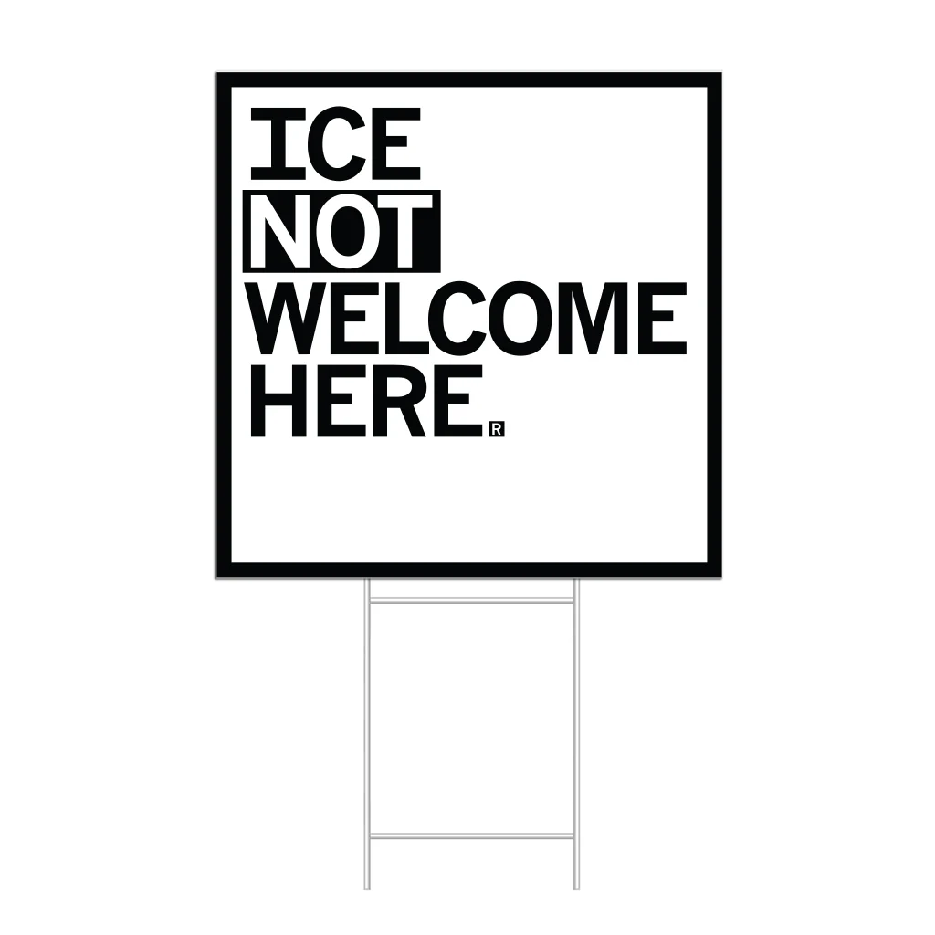 ICE Not Welcome Here Yard Sign