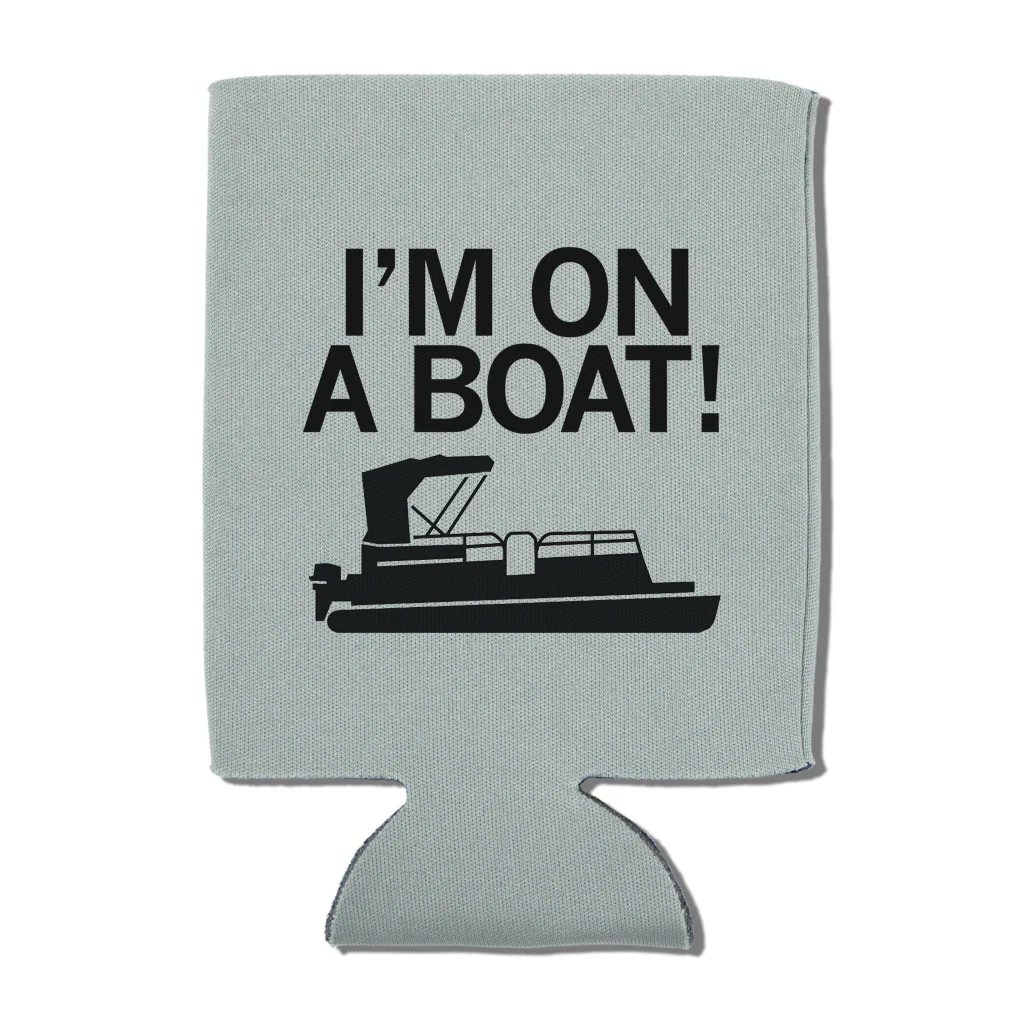 I'm On A Boat Can Cooler