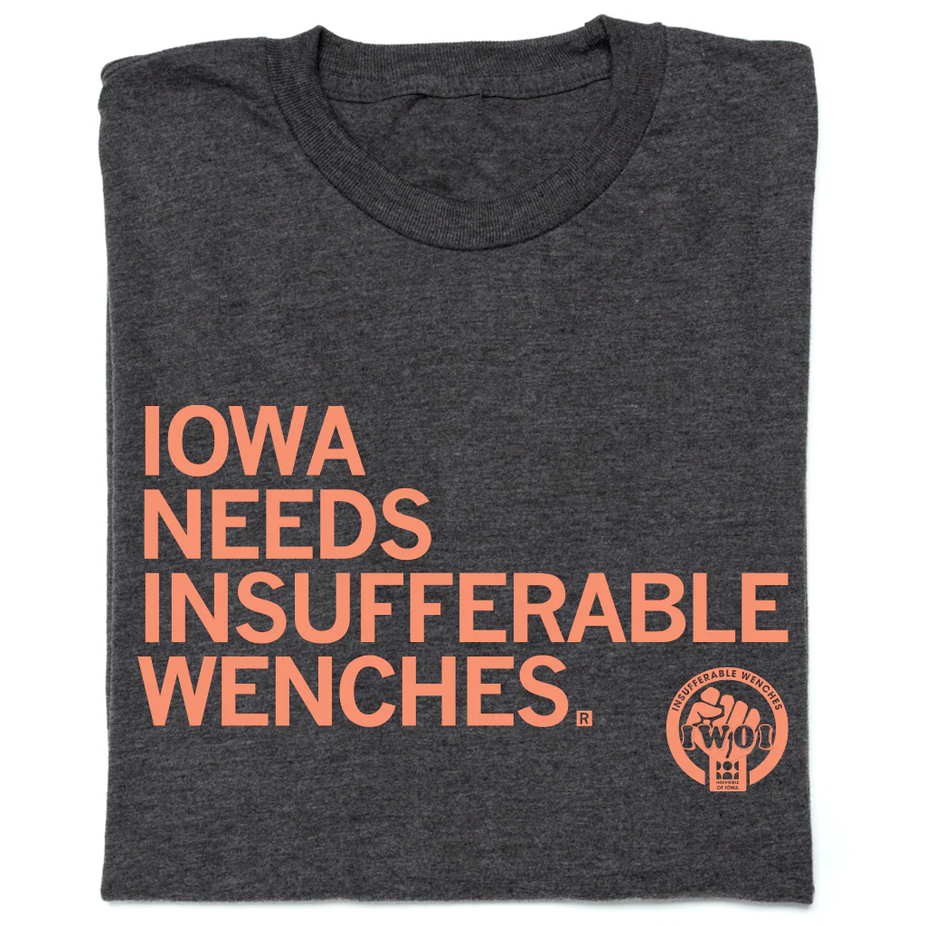 Iowa Needs Insufferable Wenches