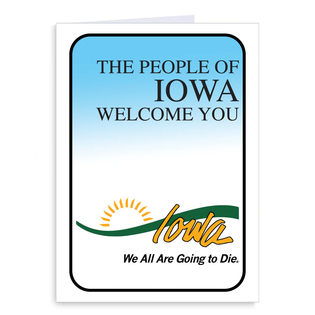 Iowa: We All Are Going to Die Greeting Card