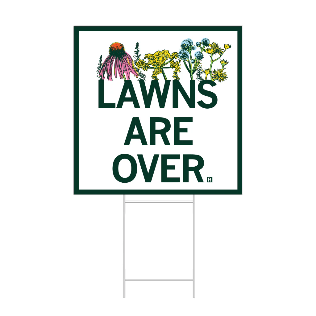 Lawns Are Over Yard Sign
