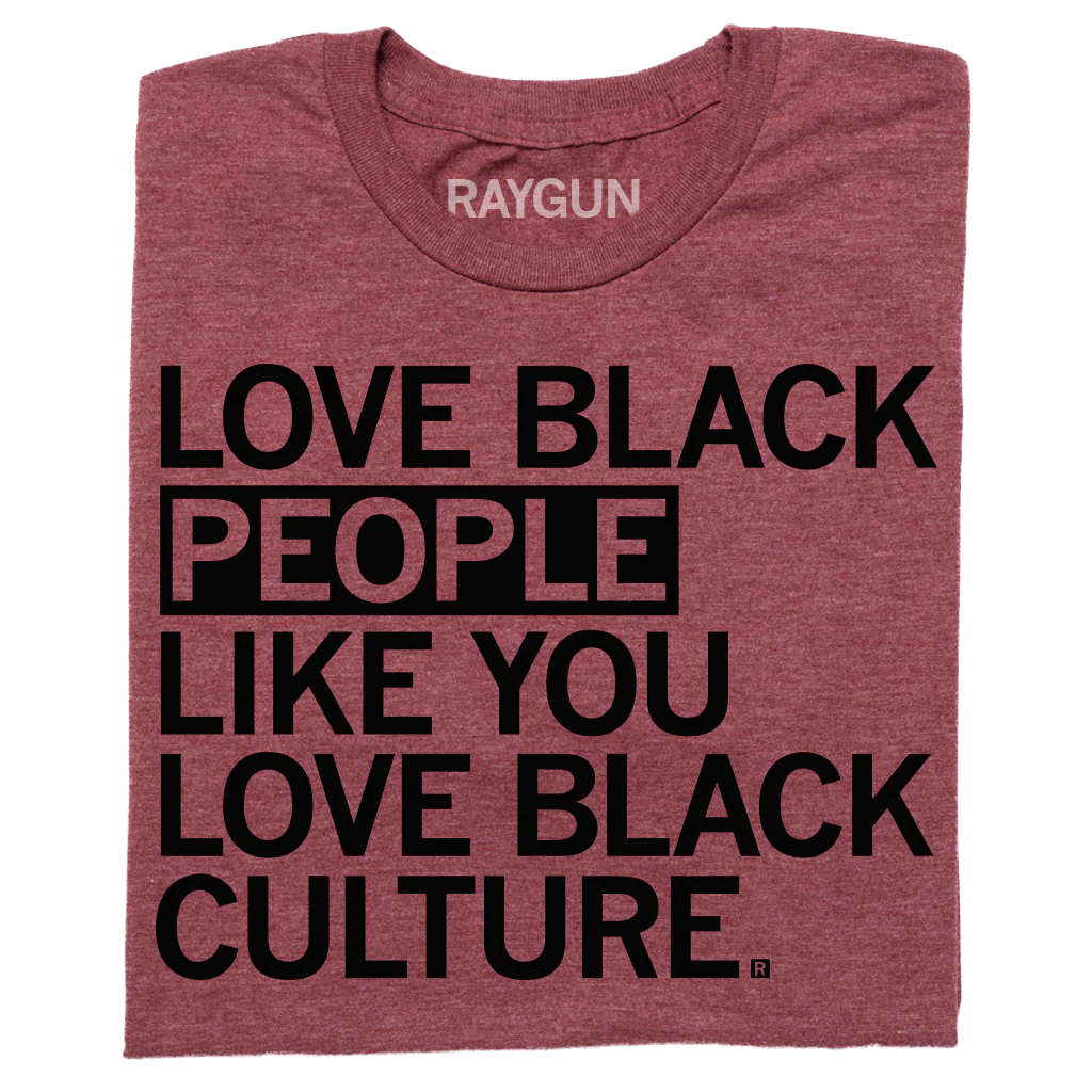 Love Black People Like You Love Black Culture