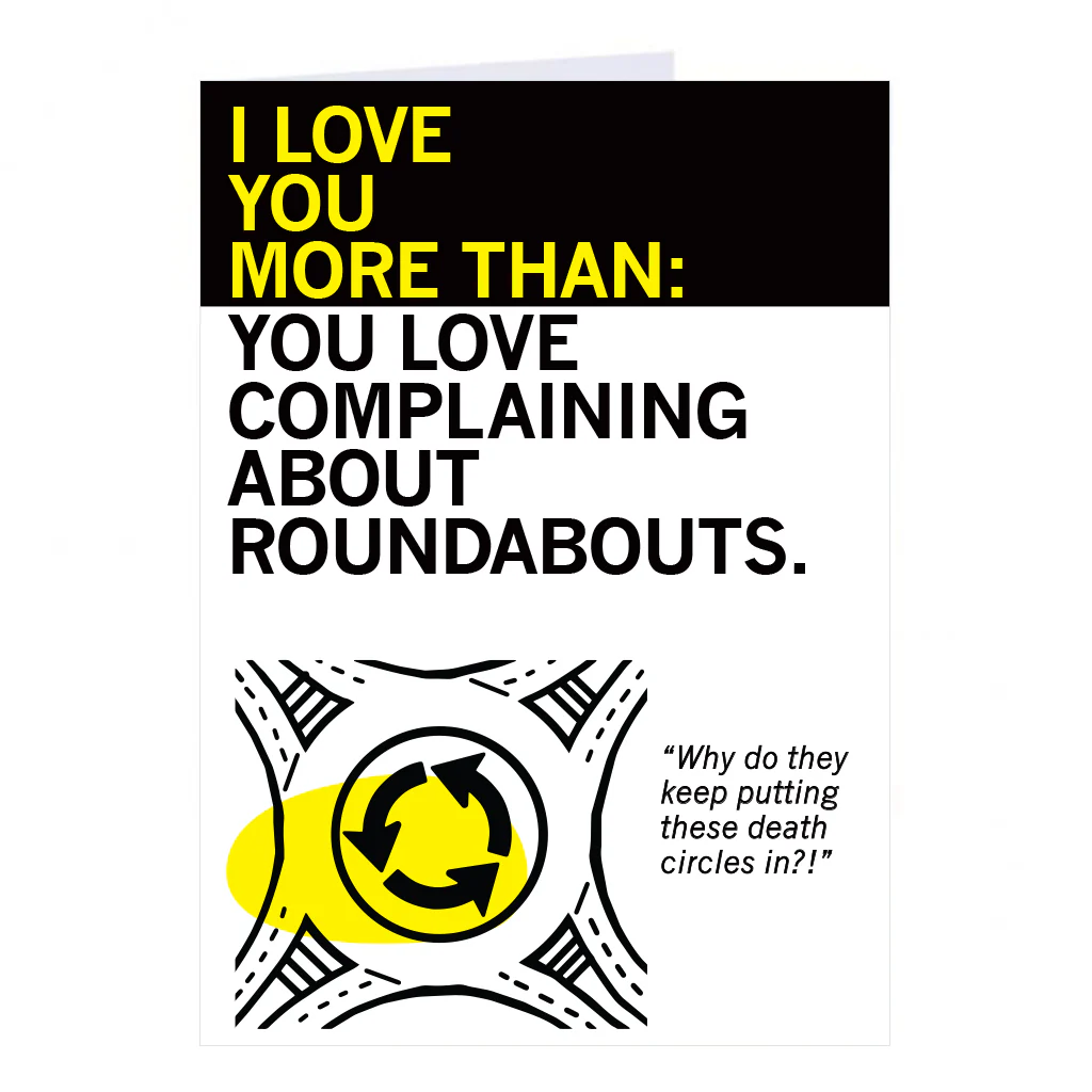 Love You More Than Roundabouts Greeting Card