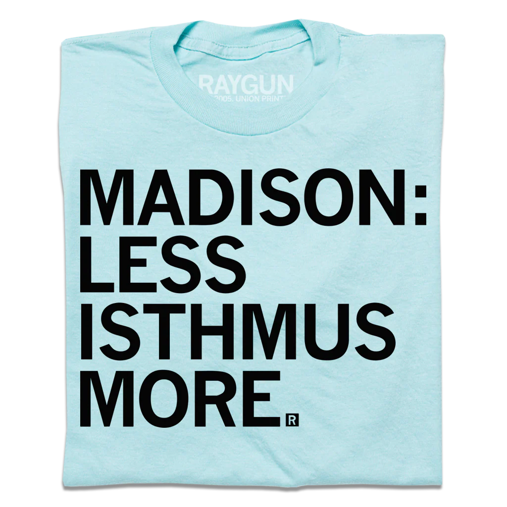 Madison: Less Isthmus More
