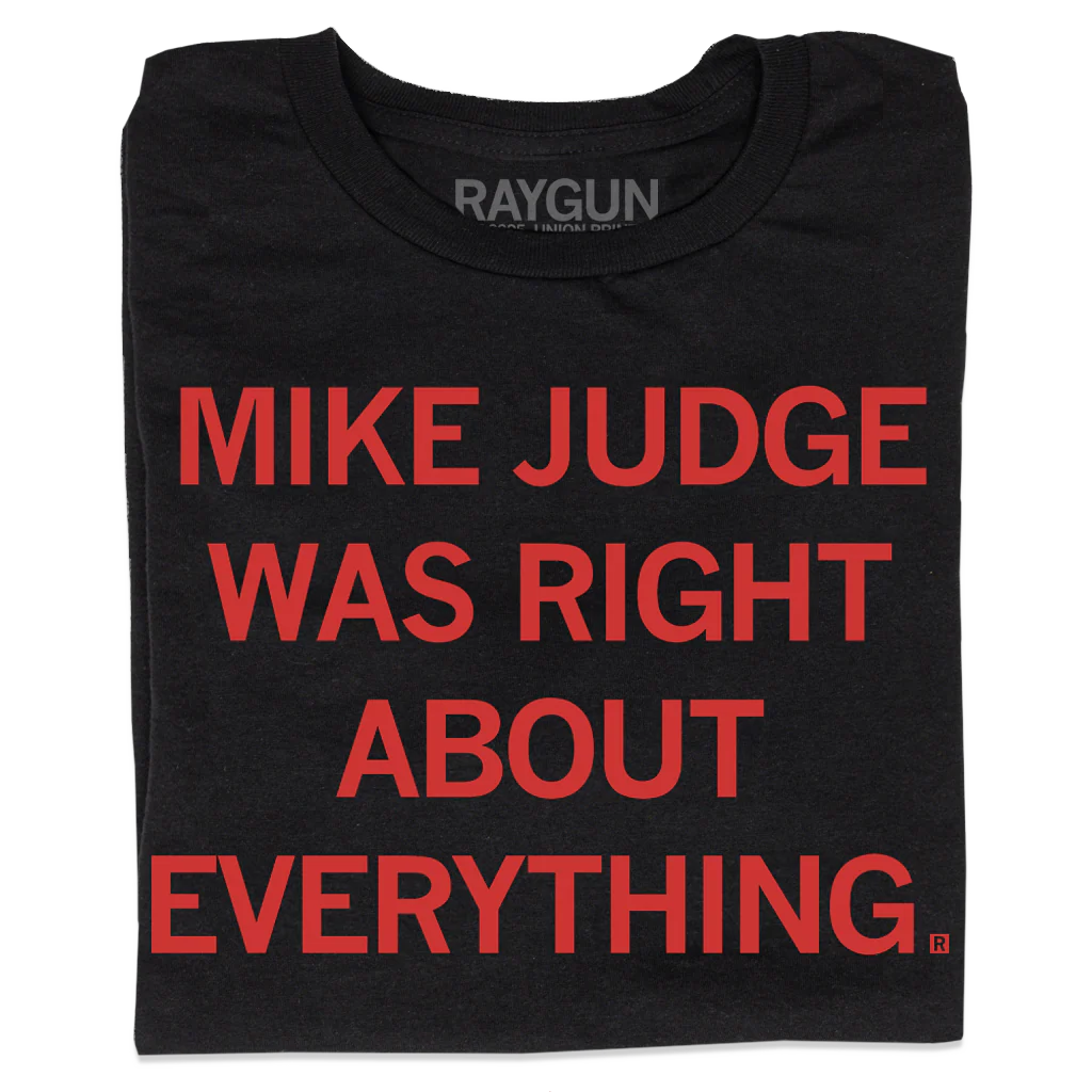 Mike Judge Was Right About Everything