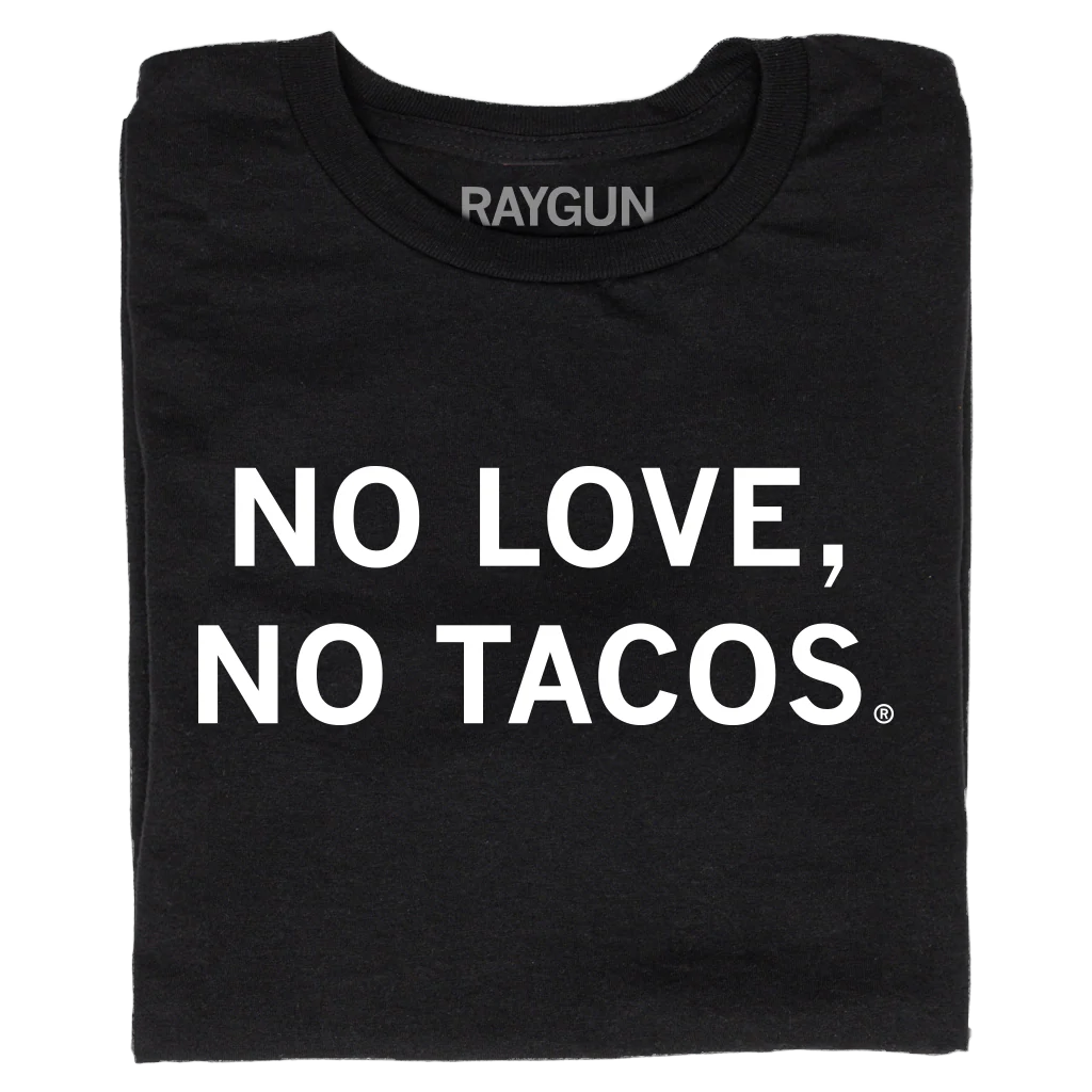 No Love No Tacos