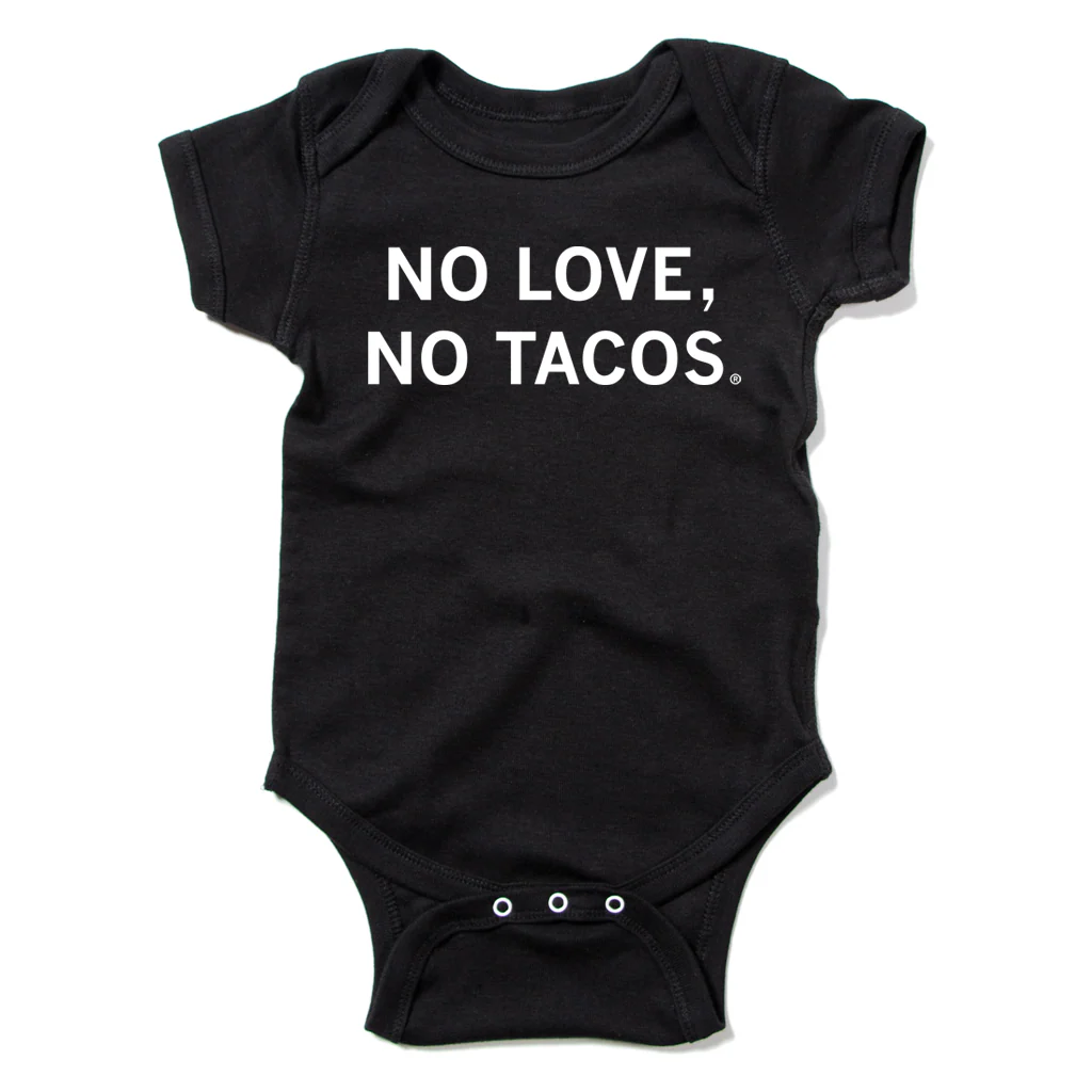 No Love No Tacos Onesie