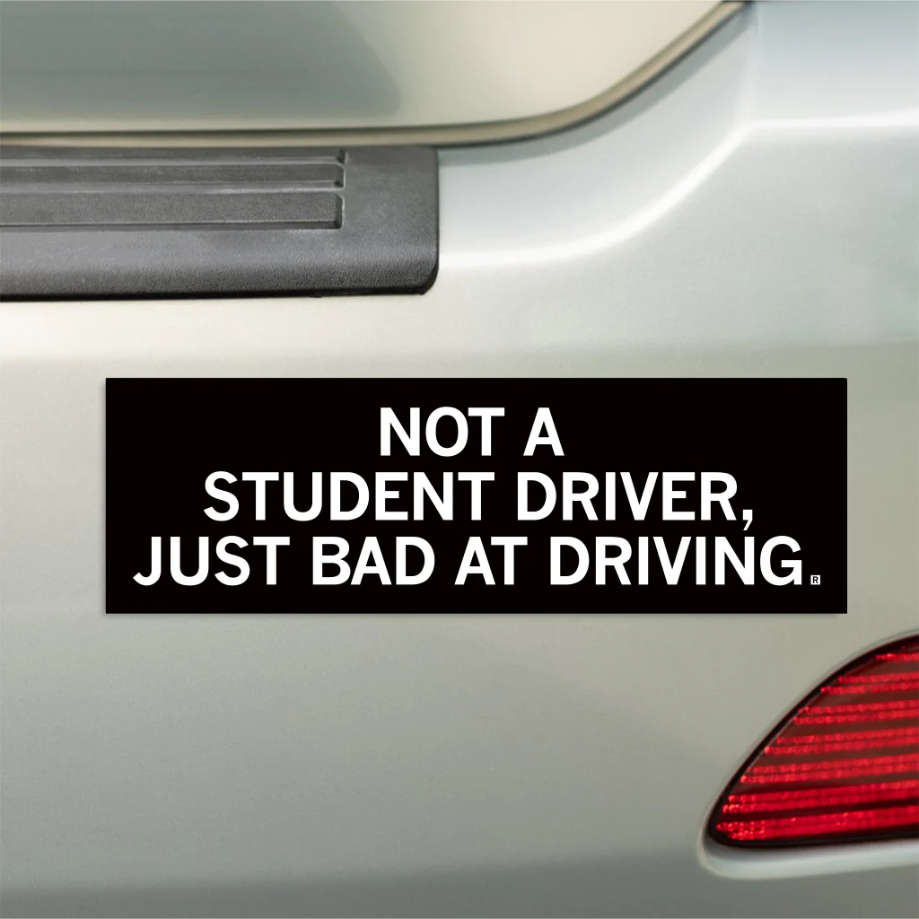 Not A Student Driver Bumper Sticker - Image 2