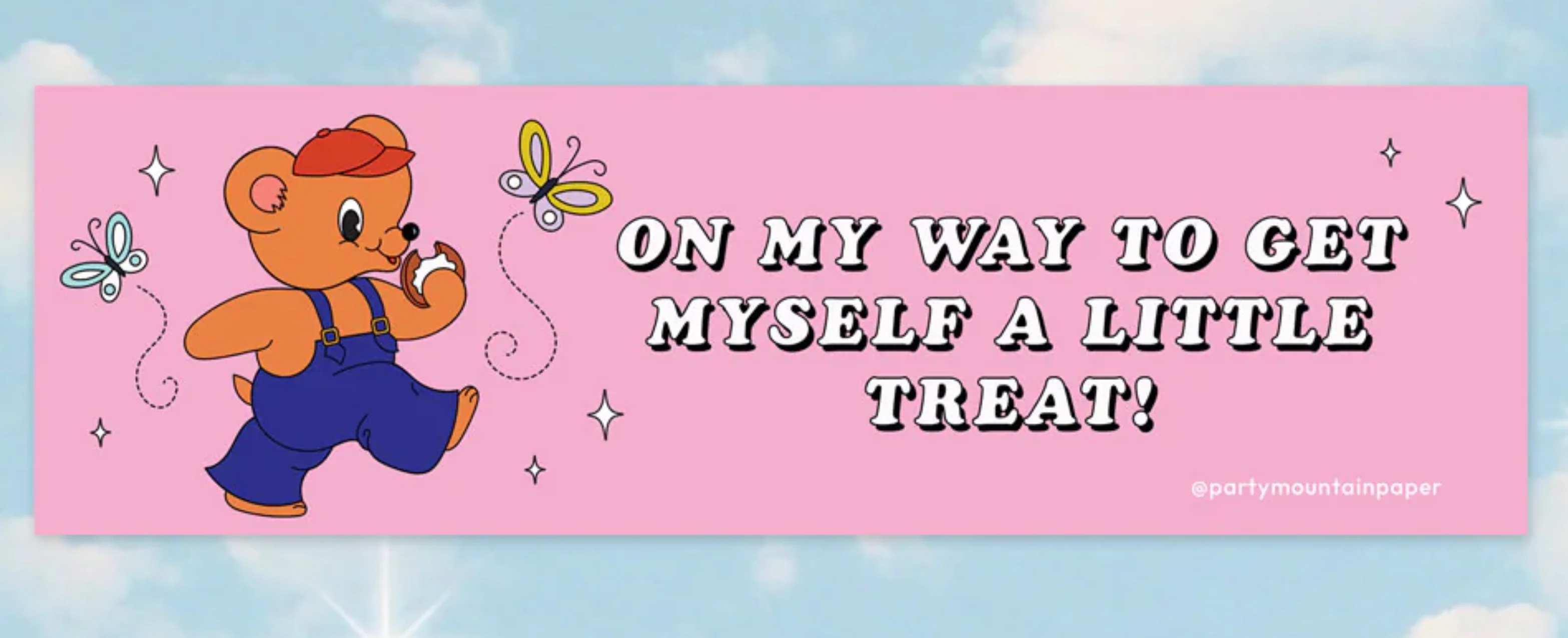 Party Mountain: Get Myself A Little Treat Bumper Sticker - Image 2