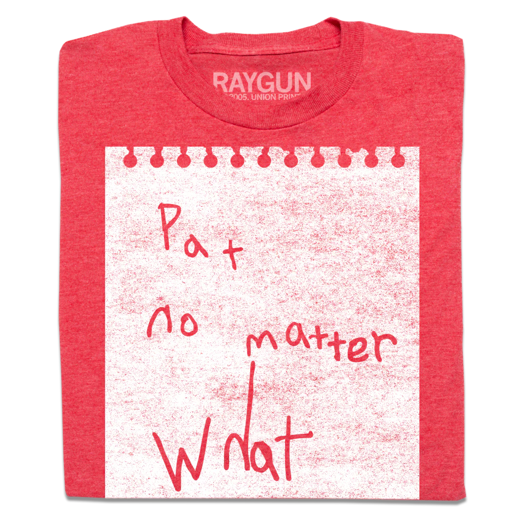 Pat No Matter What