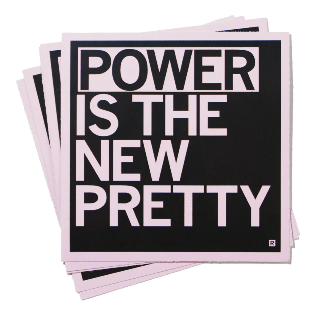 Power Is The New Pretty Sticker