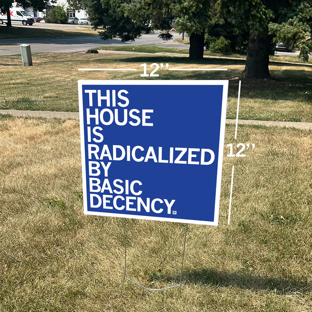 Radicalized By Human Decency Yard Sign - Image 2