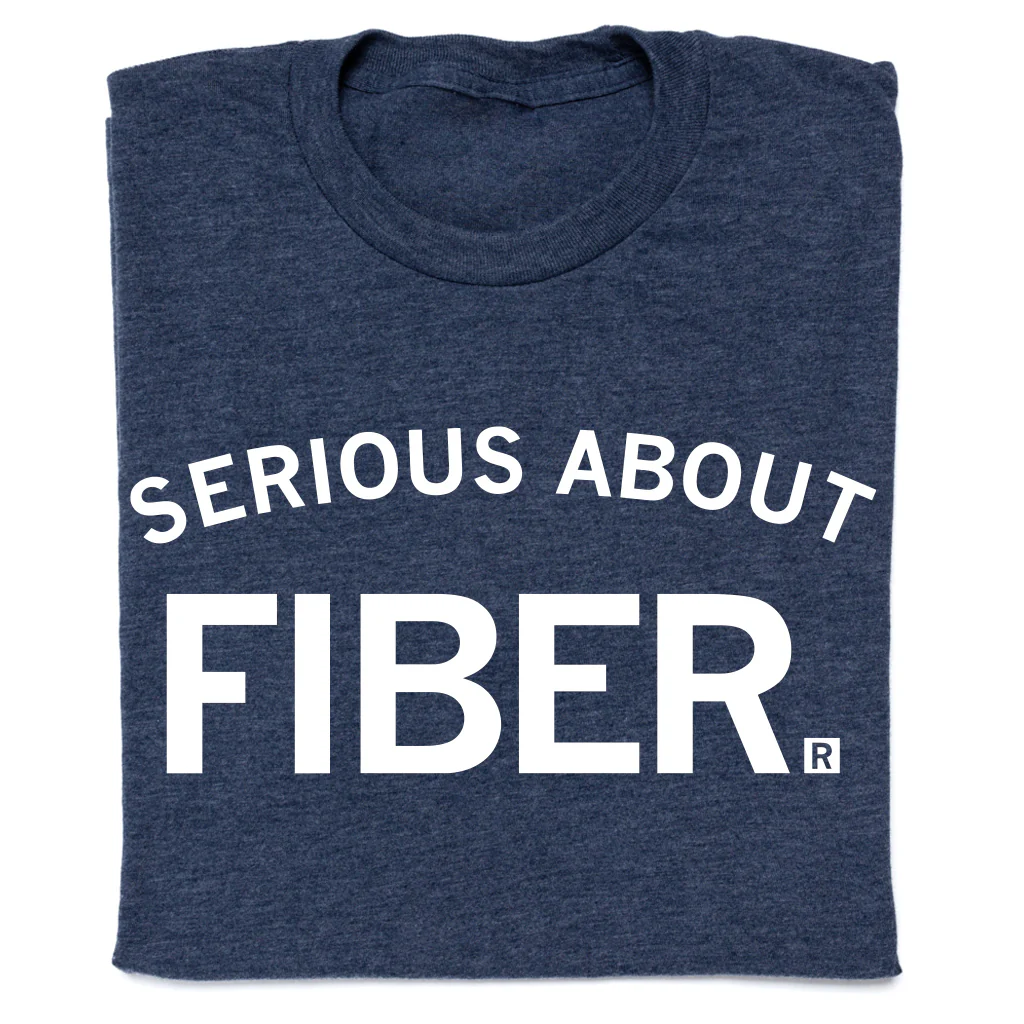 Serious About Fiber