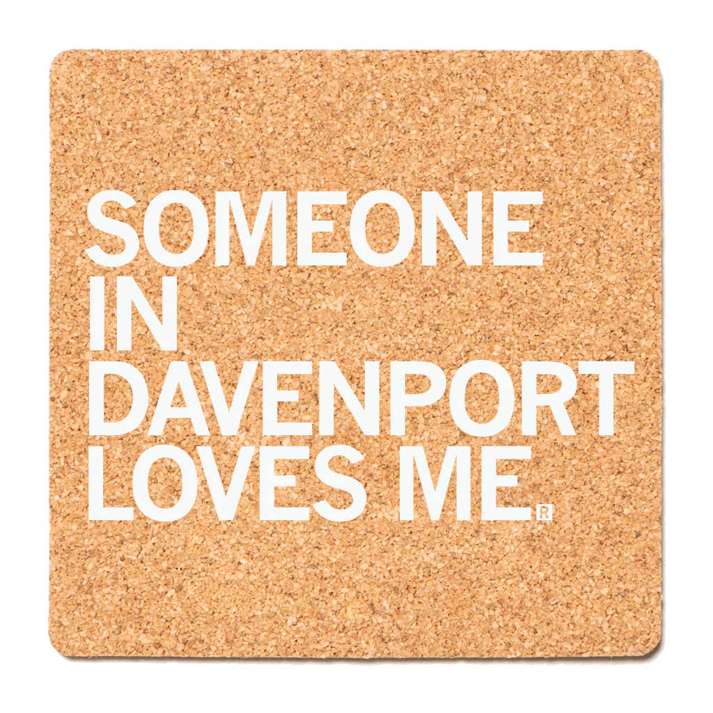 Someone Loves Me Davenport Cork Coaster