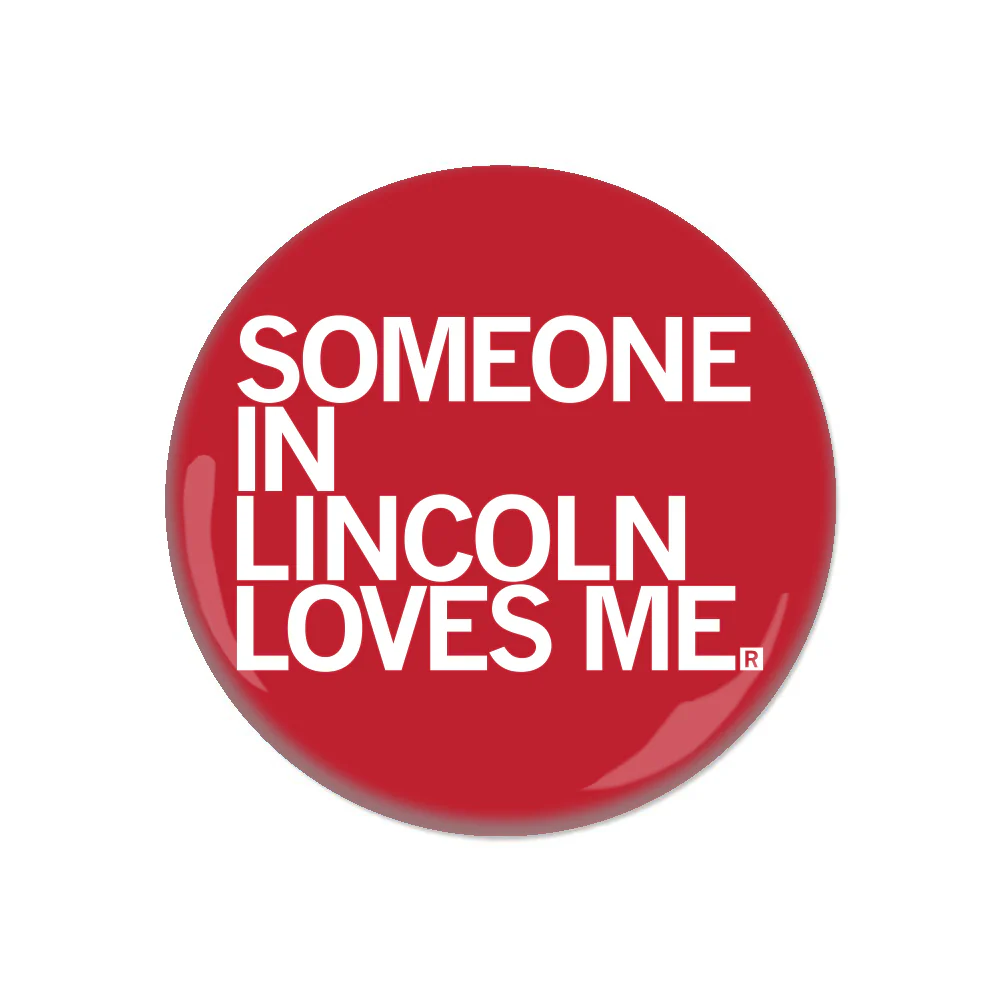 Someone Loves Me Lincoln Button