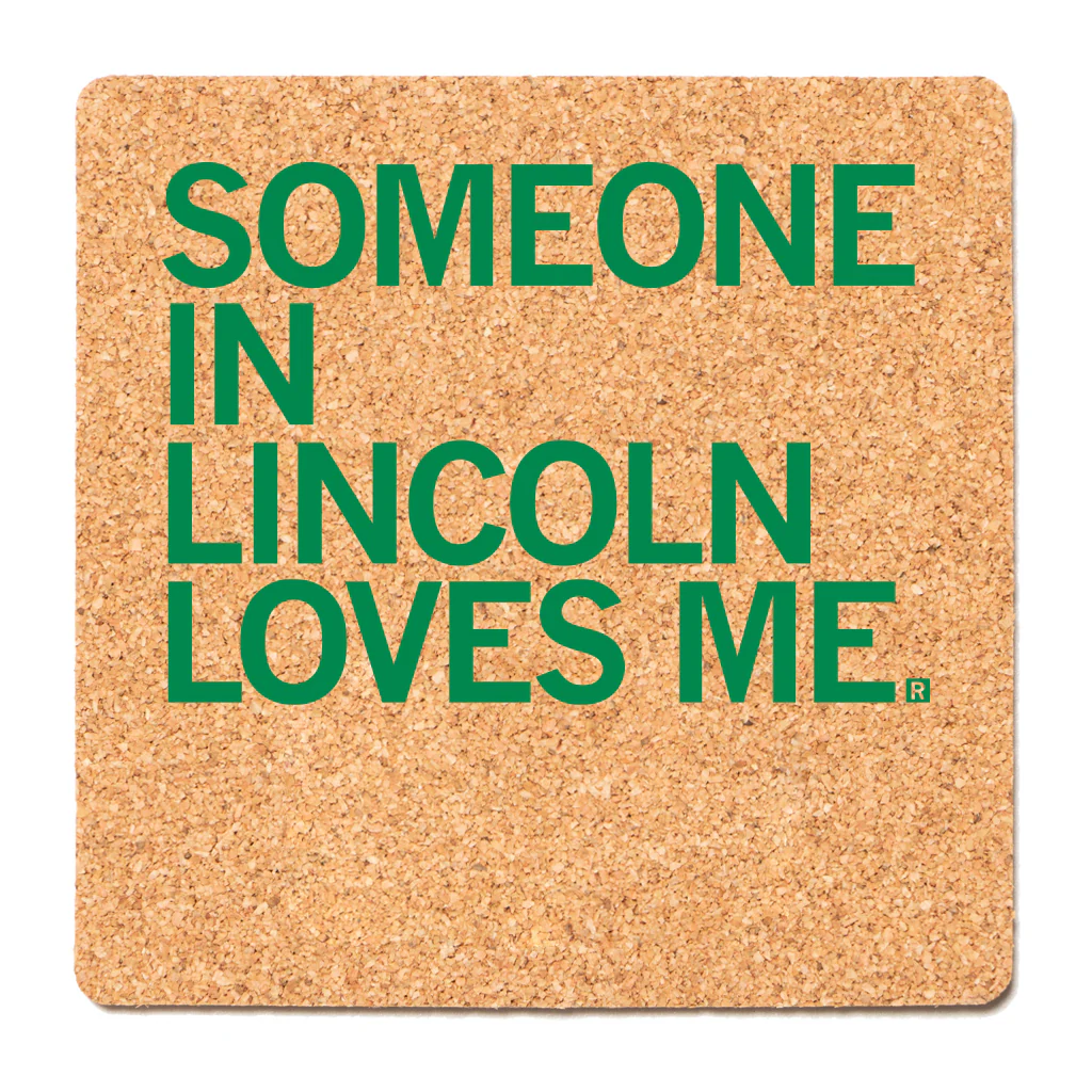 Someone Loves Me Lincoln Cork Coaster