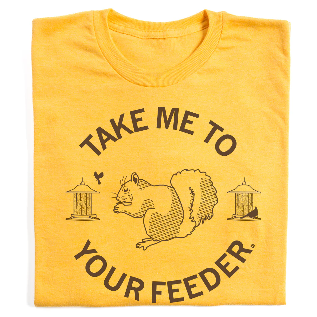 Take Me To Your Feeder Squirrel