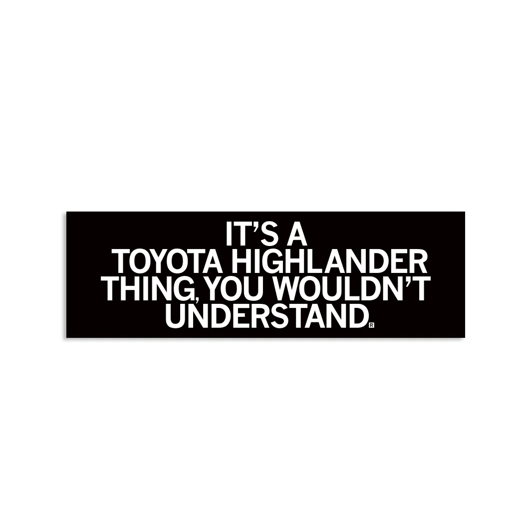 Toyota Highlander Thing Bumper Sticker
