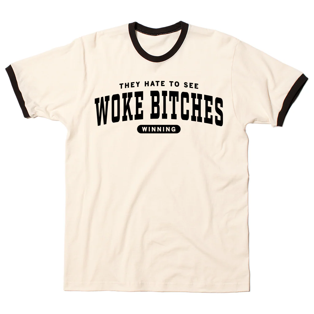 Woke Bitches Ringer - Image 2